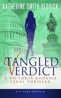 Tangled Verdict: A Victoria Rodessa Legal Thriller (The V-Files) cover image