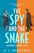 The Spy and the Snake: An exhilarating new novel from the author of the GOOD HOUSEKEEPING READER FAVOURITE (Mrs Spy) cover image
