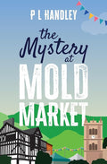 The Mystery At Mold Market (The Nesta Griffiths Mysteries) cover image