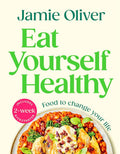 Eat Yourself Healthy: Food to Change Your Life [American Measurements] cover image