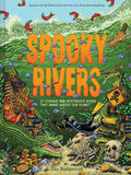 Spooky Rivers: 25 Strange and Mysterious Rivers that Snake Across Our Planet (Haunted Hydrology) cover image