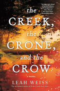 The Creek, The Crone, and the Crow: A Novel cover image