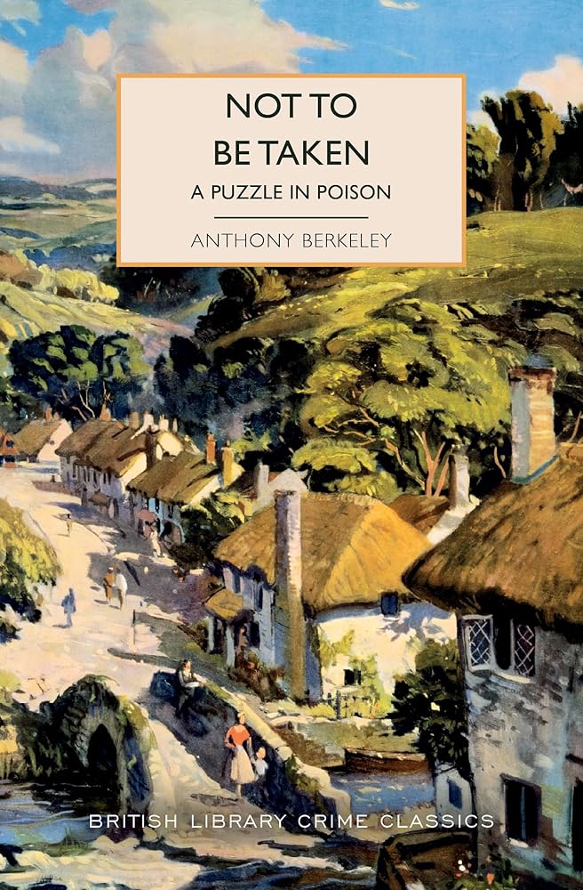 Not to Be Taken: A Puzzle in Poison (British Library Crime Classics) cover image