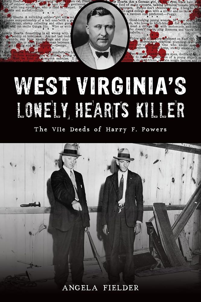 West Virginia's Lonely Hearts Killer: The Vile Deeds of Harry F. Powers (True Crime) cover image