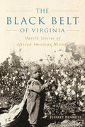 The Black Belt of Virginia: Untold Stories of African American History (American Heritage) cover image