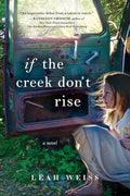 If the Creek Don't Rise: A Novel cover image