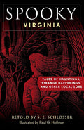 Spooky Virginia: Tales of Hauntings, Strange Happenings, and Other Local Lore cover image
