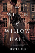 The Witch of Willow Hall: A Lush Historical Gothic Novel of Magic and Family Secrets in 1820s Massachusetts cover image
