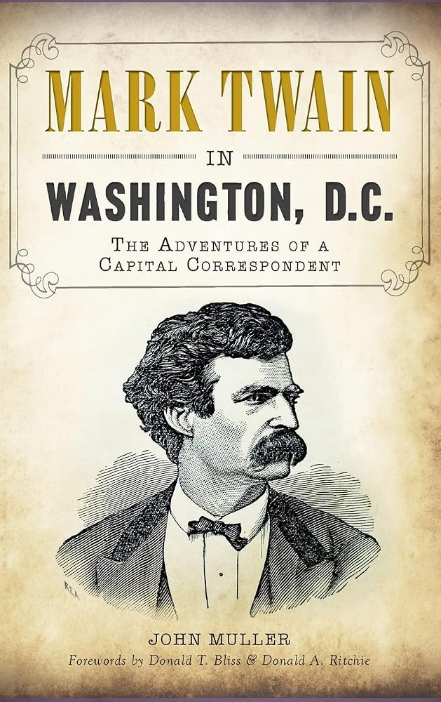 Mark Twain in Washington, D.C.: The Adventures of a Capital Correspondent cover image
