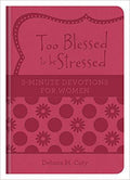 Too Blessed to be Stressed: 3-Minute Devotions for Women cover image