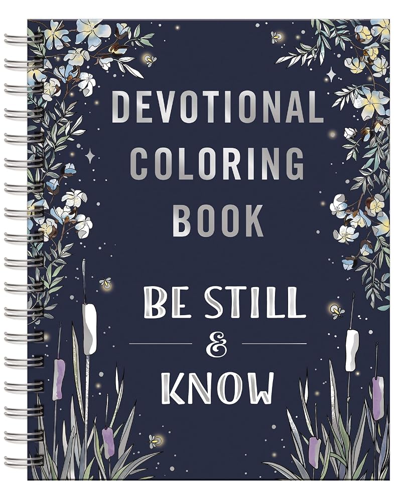 Be Still and Know: Devotional Adult Coloring Book (75 Daily Devotions and Coloring Pages to Pause Your Busy Life) – The Perfect Gift for Christian Women (Faith Inspired Creativity) cover image