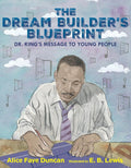 The Dream Builder's Blueprint: Dr. King's Message to Young People cover image