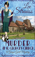 Murder at St. George's Church: a cozy historical 1920s mystery (Ginger Gold Mystery) cover image
