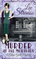 Murder at the Mortuary: a cozy historical 1920s mystery (Ginger Gold Mystery) cover image