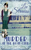 Murder at the Boat Club: a cozy historical 1920s mystery (Ginger Gold Mystery) cover image