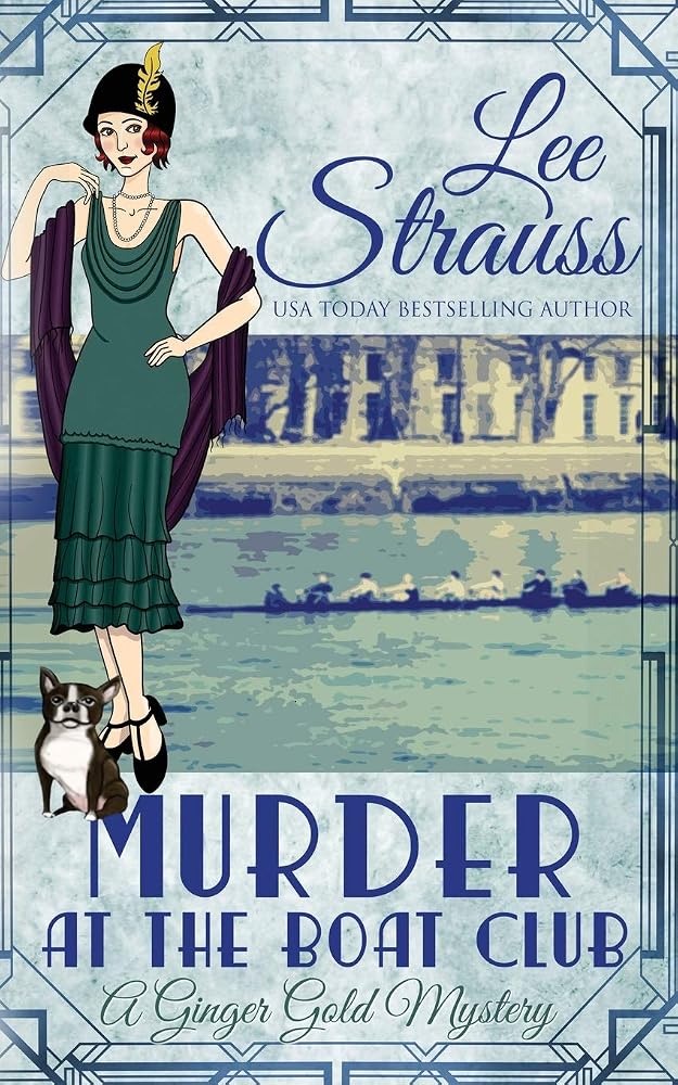 Murder at the Boat Club: a cozy historical 1920s mystery (Ginger Gold Mystery) cover image