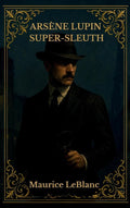 Arsène Lupin Super-Sleuth cover image