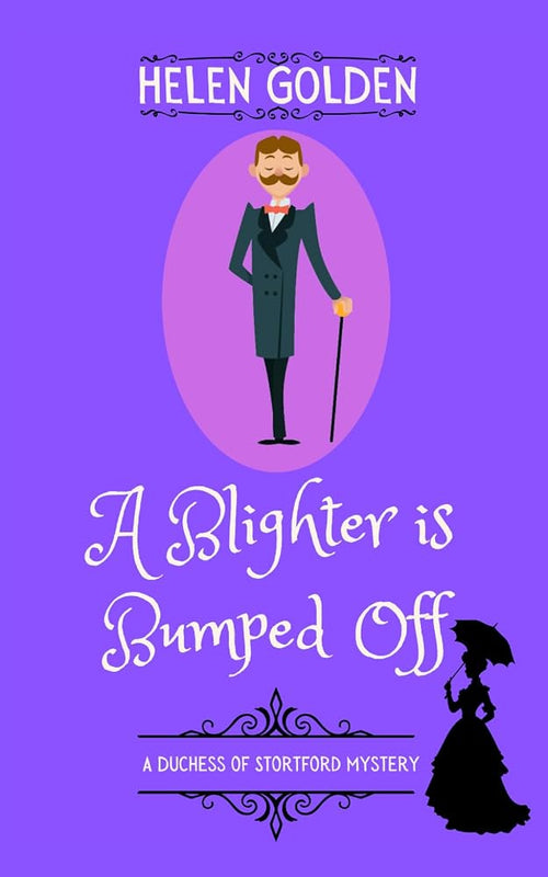 A Blighter is Bumped Off (A Duchess of Stortford Mystery): A Victorian whodunnit with a hint of humour cover image