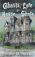 Ghosts, Lore & a House by the Shore: A Mother/Daughter Cozy Mystery (Lily & Cassie By the Sea Mysteries) cover image