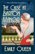 The Case at Barton Manor: A 1920s Murder Mystery (Mrs. Lillywhite Investigates Mysteries) cover image