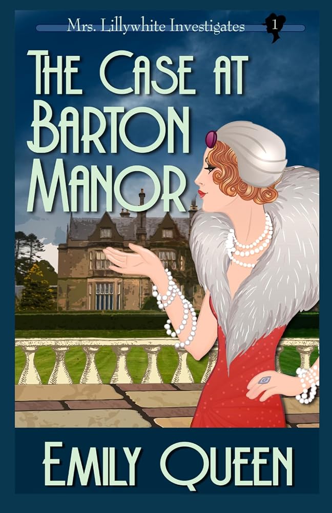 The Case at Barton Manor: A 1920s Murder Mystery (Mrs. Lillywhite Investigates Mysteries) cover image
