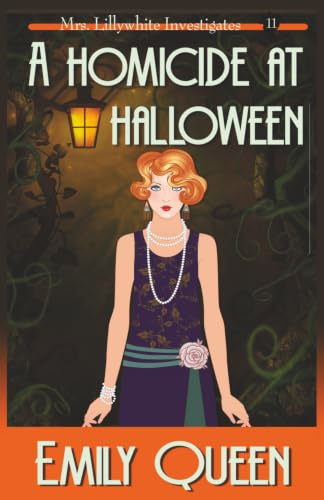 A Homicide at Halloween: A 1920's Murder Mystery (Mrs. Lillywhite Investigates Mysteries) cover image