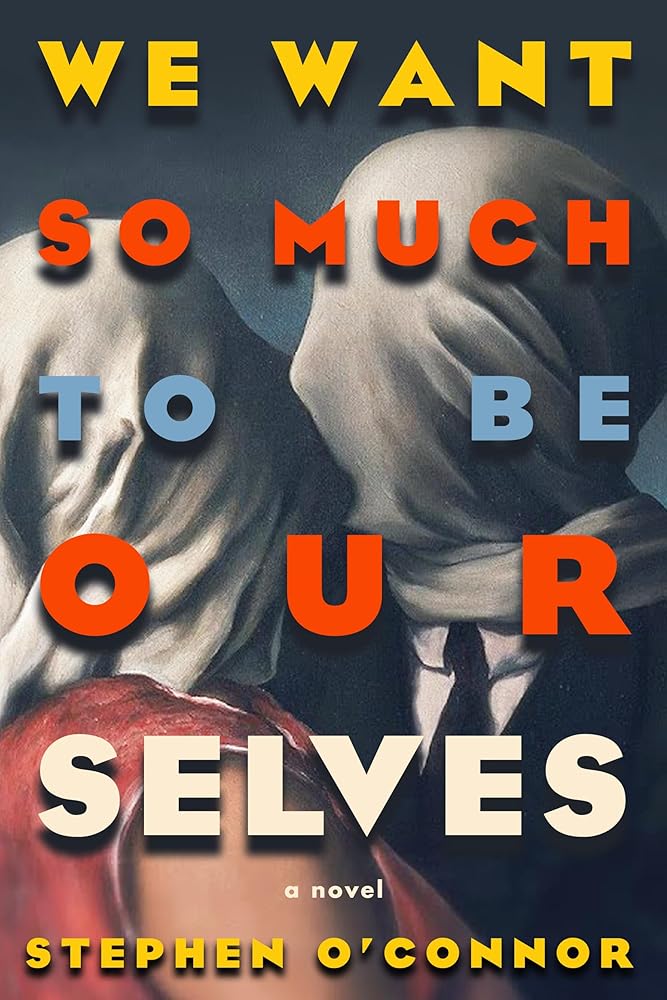 We Want So Much to Be Ourselves cover image