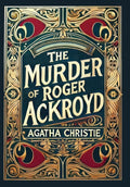 The Murder of Roger Ackroyd (Collector's Edition) (Laminated Hardback with Jacket) cover image