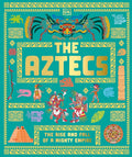 The Aztecs: The Rise and Fall of a Mighty Empire (DK Ancient Histories) cover image