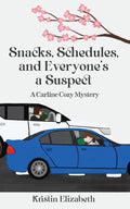 Snacks, Schedules, and Everyone's a Suspect (Carline Cozy Mysteries) cover image