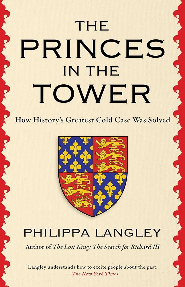 The Princes in the Tower: How History's Greatest Cold Case Was Solved cover image