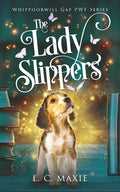 The Lady Slippers (Whippoorwill Gap PWF Series) cover image