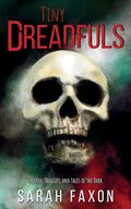 Tiny Dreadfuls: Horrors, Oddities, and Tales of the Dark cover image