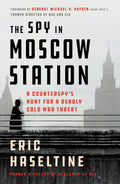 Spy In Moscow Station: Counterspy's Hunt For Cold War Threat