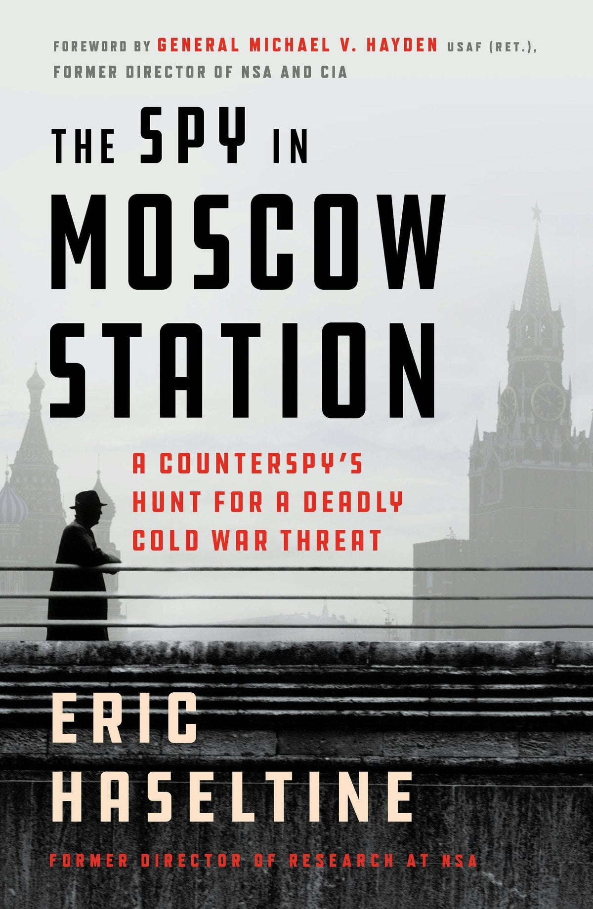 Spy In Moscow Station: Counterspy's Hunt For Cold War Threat