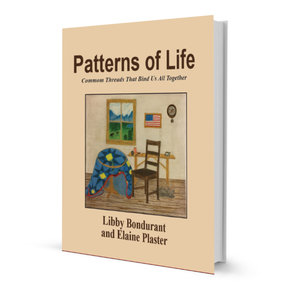 Patterns of Life: Common Threads That Bind Us All Together by Elaine Plaster and Libby Bondurant (LOCAL author, signed)