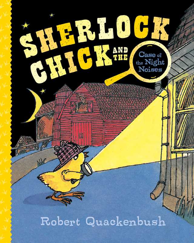 Sherlock Chick and the Case of the Night Noises by Robert Quackenbush: Paperback; 48 pages / English