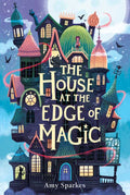 House at the Edge of Magic by Amy Sparkes: Paperback; 240 pages / English