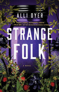 Strange Folk by Alli Dyer: Paperback; 320 pages / English