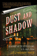 Dust and Shadow by Lyndsay Faye: Paperback; 336 pages / English