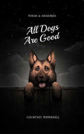 All Dogs Are Good by Courtney Peppernell: Paperback; 160 pages / English