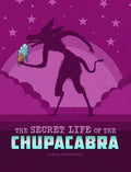 The Secret Life of the Chupacabra: Paperback / 32 / 7 x 9