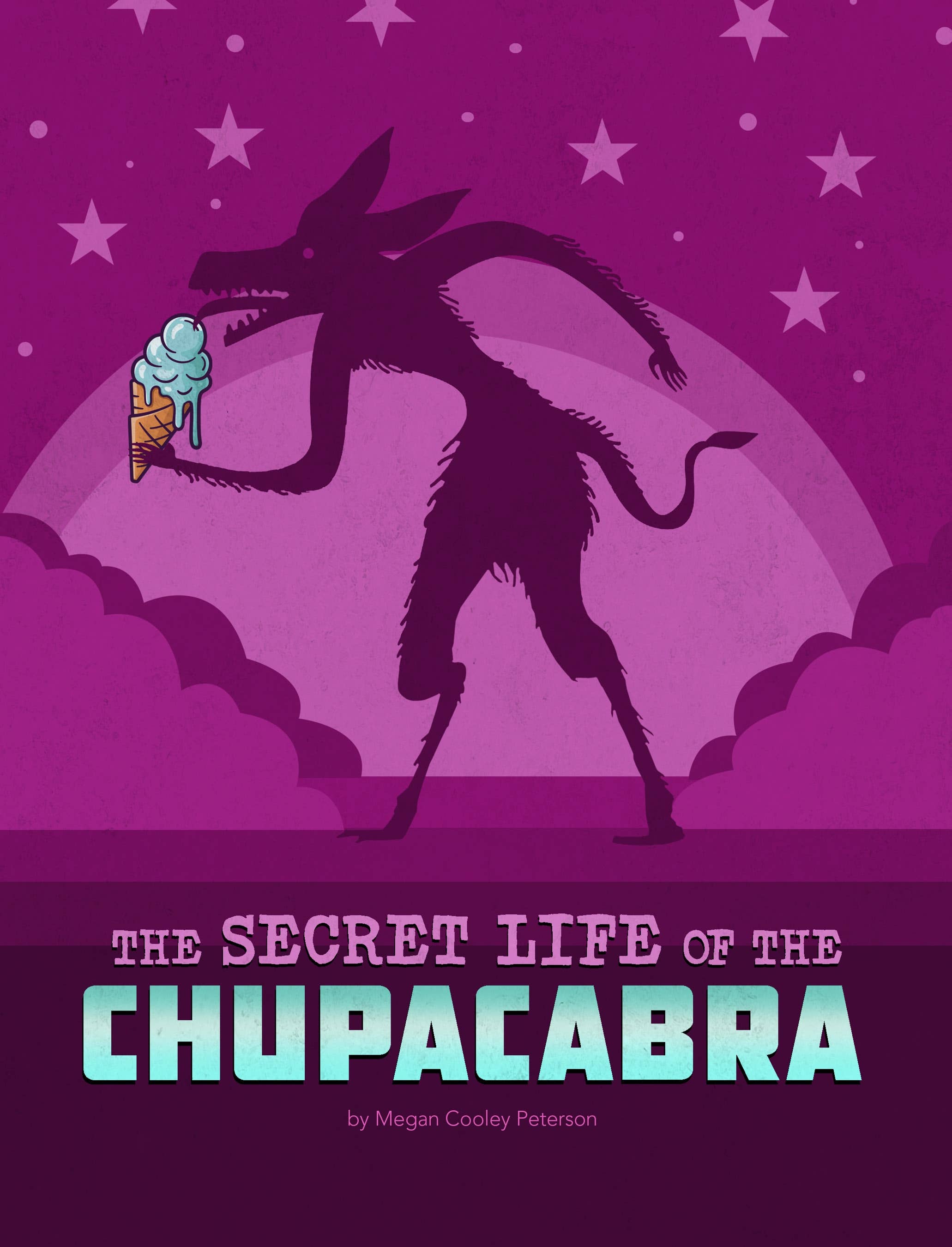 The Secret Life of the Chupacabra: Paperback / 32 / 7 x 9