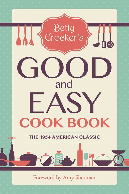 Betty Crocker's Good and Easy Cook Book by Betty Crocker: Paperback; 264 pages / English