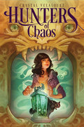 Hunters of Chaos by Crystal Velasquez: Hardcover; 272 pages / English