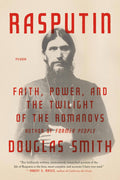Rasputin: Faith, Power, And The Twilight Of The Romanovs
