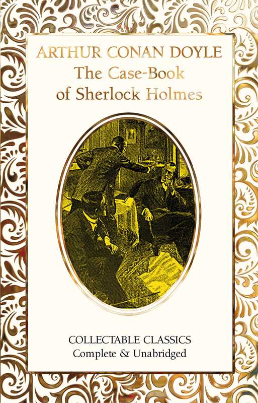 Case-Book of Sherlock Holmes by Sir Arthur Conan Doyle: Hardcover; 320 pages / English