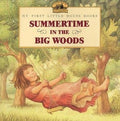 Summertime in the Big Woods : Laura Ingalls Wilder