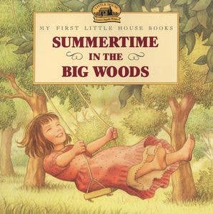 Summertime in the Big Woods : Laura Ingalls Wilder