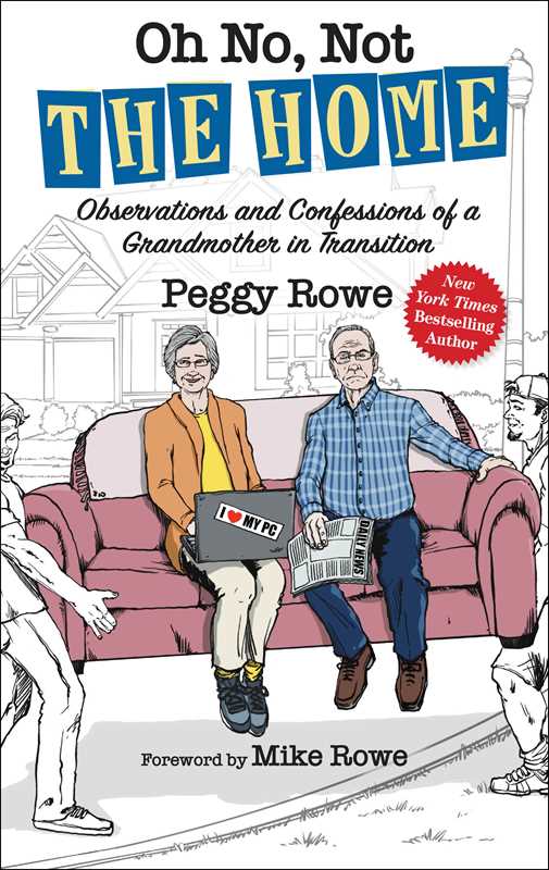 Oh No, Not "The Home" by Peggy Rowe: Hardcover; 288 pages / English